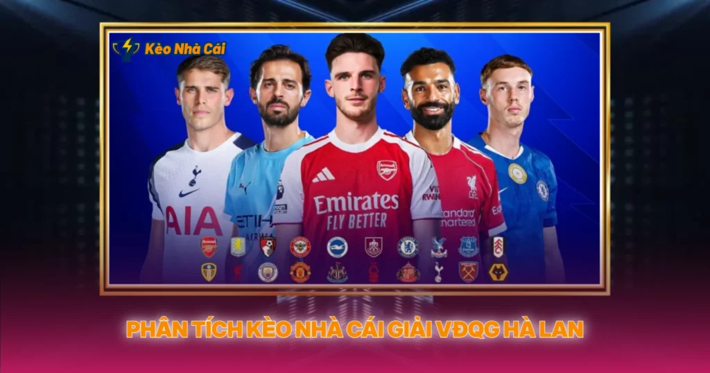 Phân Tích Kèo Nhà Cái Giải VĐQG Hà Lan